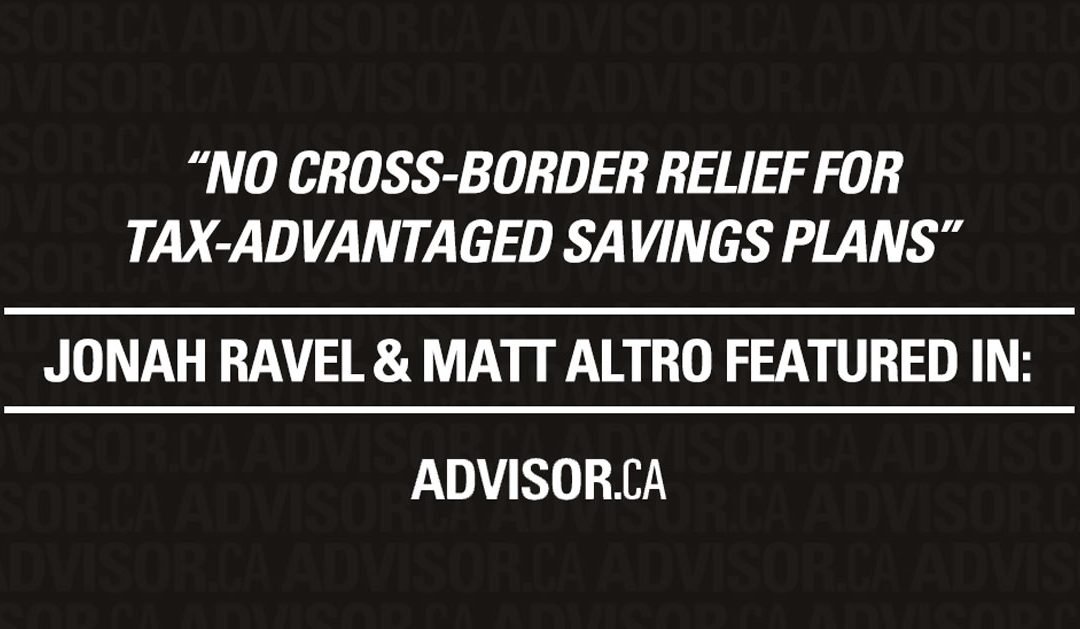 Advisor’s Edge – No cross-border relief for tax-advantaged savings plans